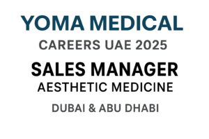 Yoma Medical Sales Manager Job Vacancy in Dubai and Abu Dhabi 2025