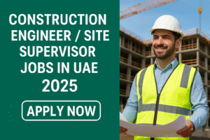 Construction Engineer / Site Supervisor Jobs in UAE 2025
