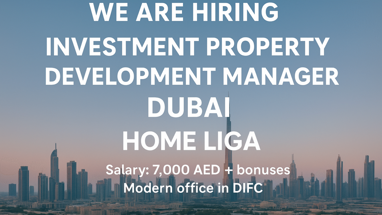 Investment Property Development Manager Jobs in Dubai – Home Liga Careers