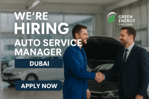 Green Energy Car Care hiring Auto Service Manager in Dubai